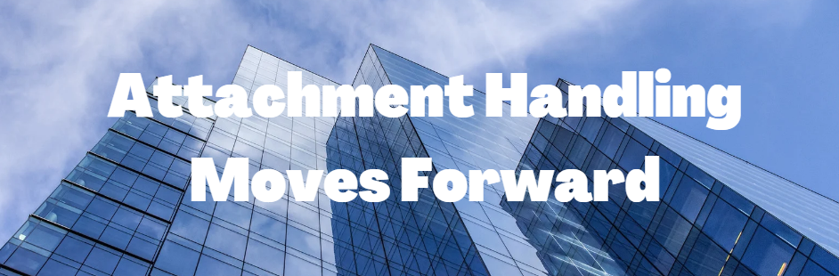Tip #20: Attachment Handling Moves Forward