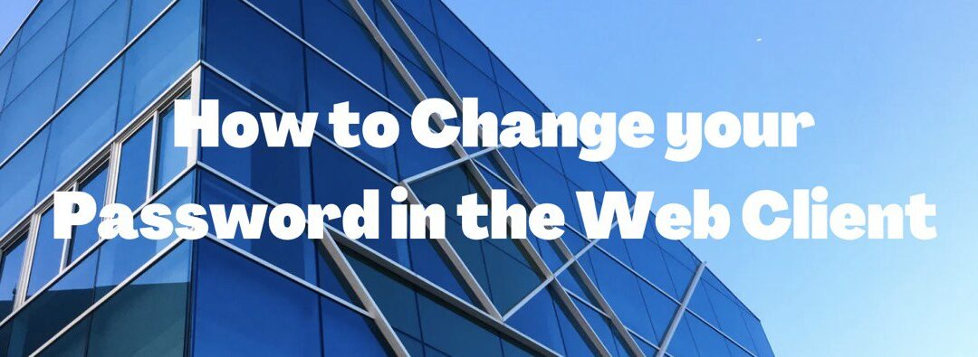 Tip #8: How to Change Password in Web Client