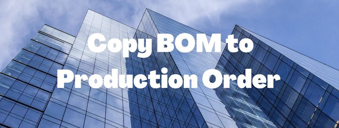 Tip #9: Copy BOM to Production Orders