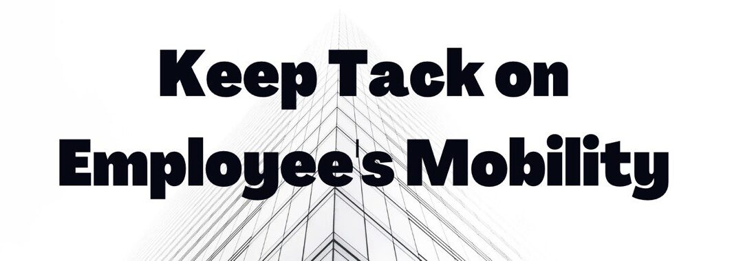 Tip #14: Keep Track on Employee’s Mobility
