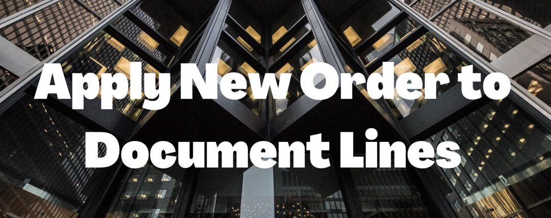 Tip #15: Apply New Order to Document Lines