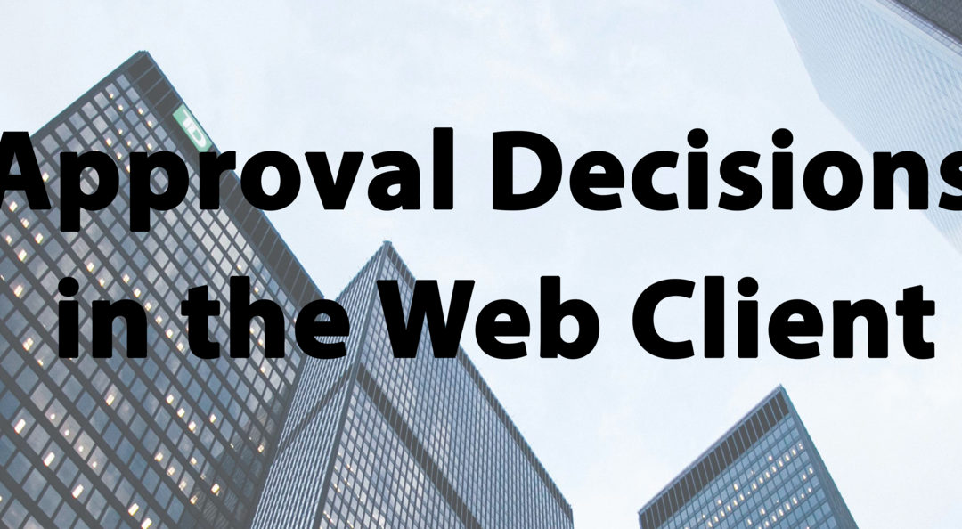 Tip #30: Approval Decisions in the Web Client