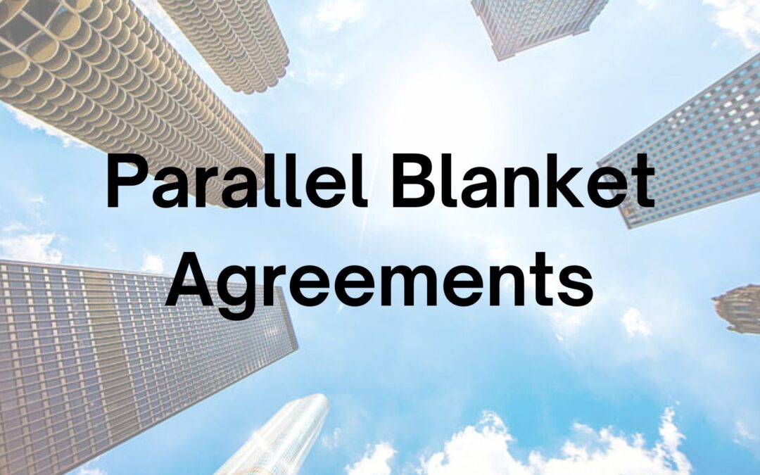 Tip #54: Parallel Blanket Agreements? Sure!