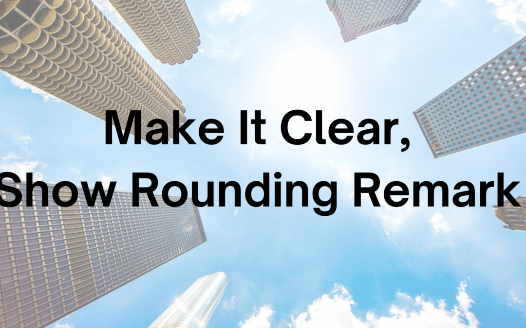 Tip #57: Make It Clear, Show Rounding Remark